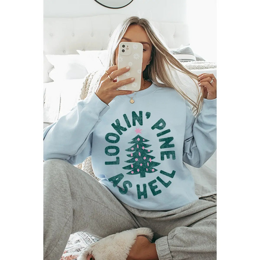 Lookin’ Pine As Hell Sweatshirt