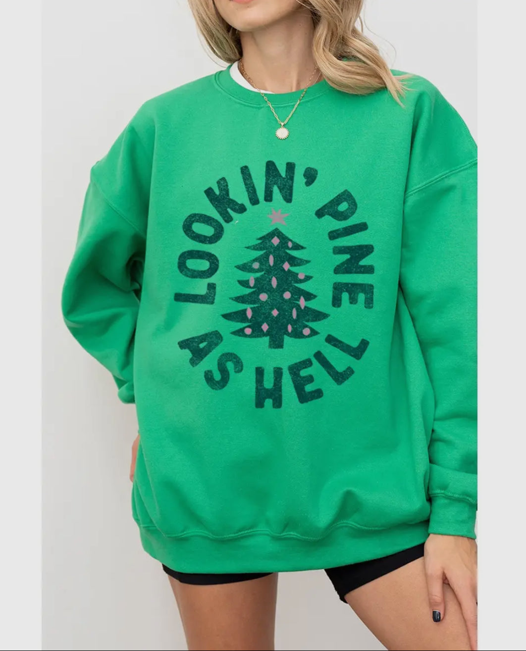 Lookin’ Pine As Hell Sweatshirt